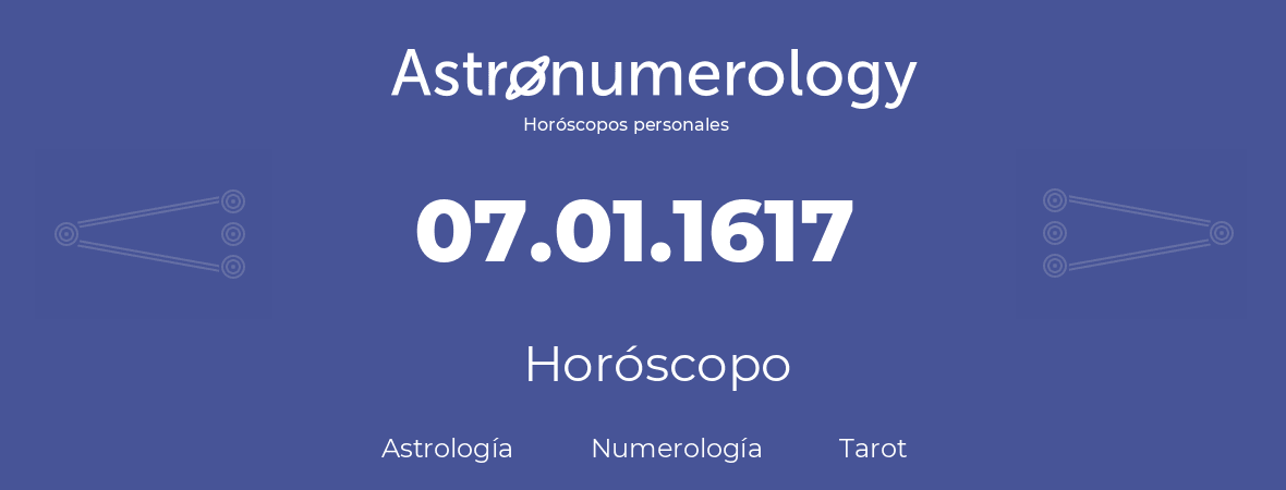 Fecha de nacimiento 07.01.1617 (07 de Enero de 1617). Horóscopo.