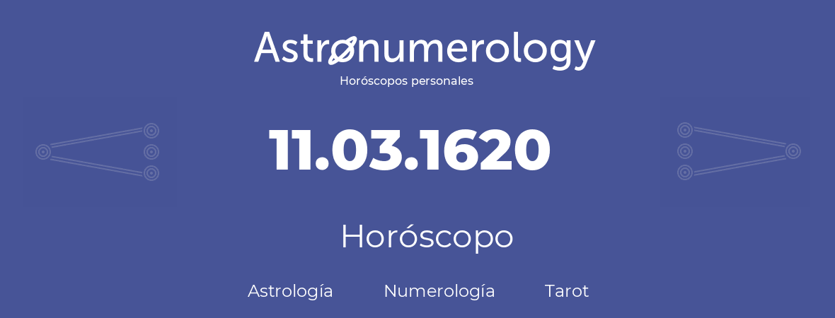 Fecha de nacimiento 11.03.1620 (11 de Marzo de 1620). Horóscopo.