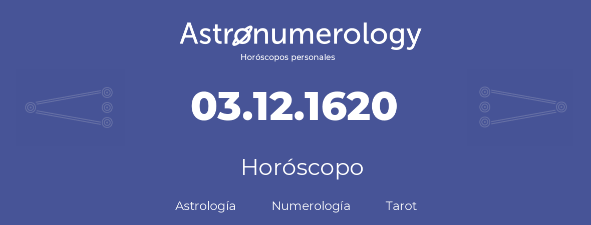 Fecha de nacimiento 03.12.1620 (03 de Diciembre de 1620). Horóscopo.