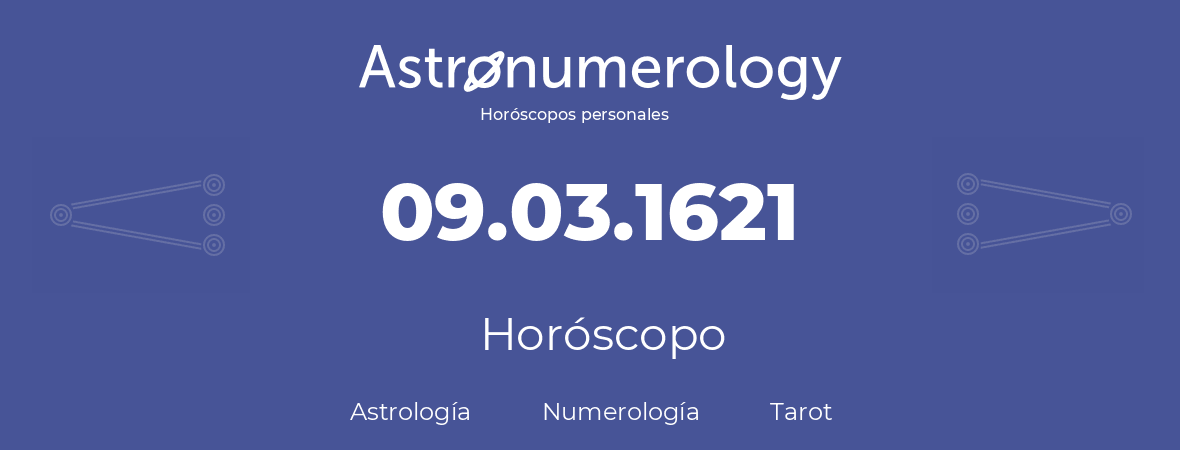 Fecha de nacimiento 09.03.1621 (09 de Marzo de 1621). Horóscopo.