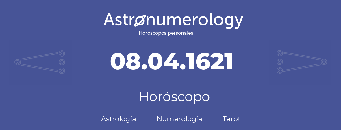 Fecha de nacimiento 08.04.1621 (8 de Abril de 1621). Horóscopo.