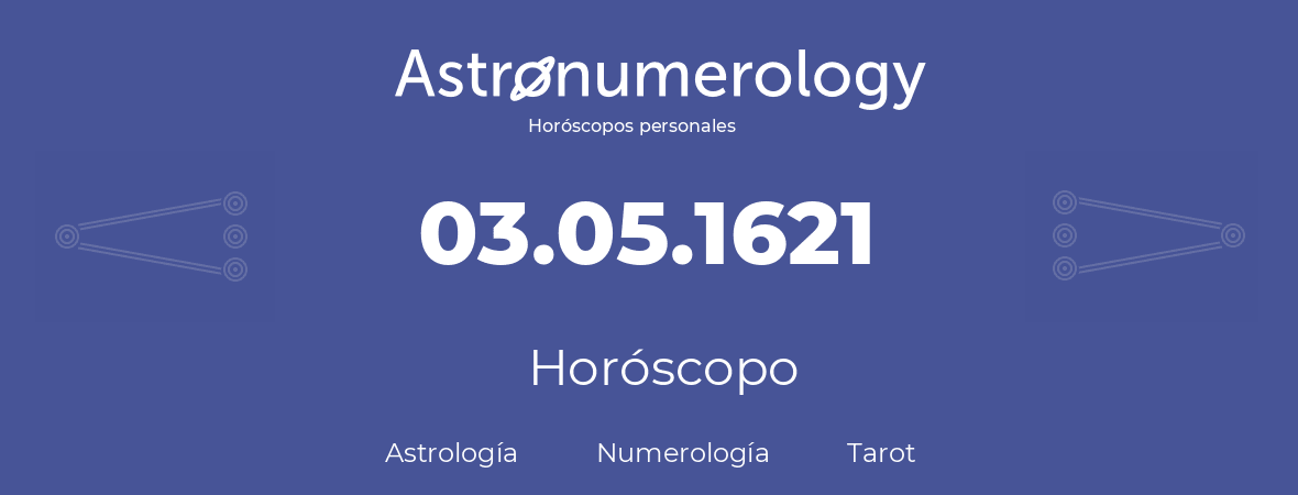 Fecha de nacimiento 03.05.1621 (03 de Mayo de 1621). Horóscopo.