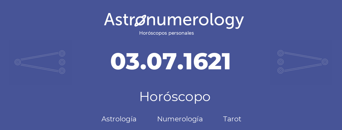 Fecha de nacimiento 03.07.1621 (3 de Julio de 1621). Horóscopo.