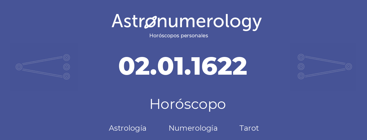 Fecha de nacimiento 02.01.1622 (2 de Enero de 1622). Horóscopo.