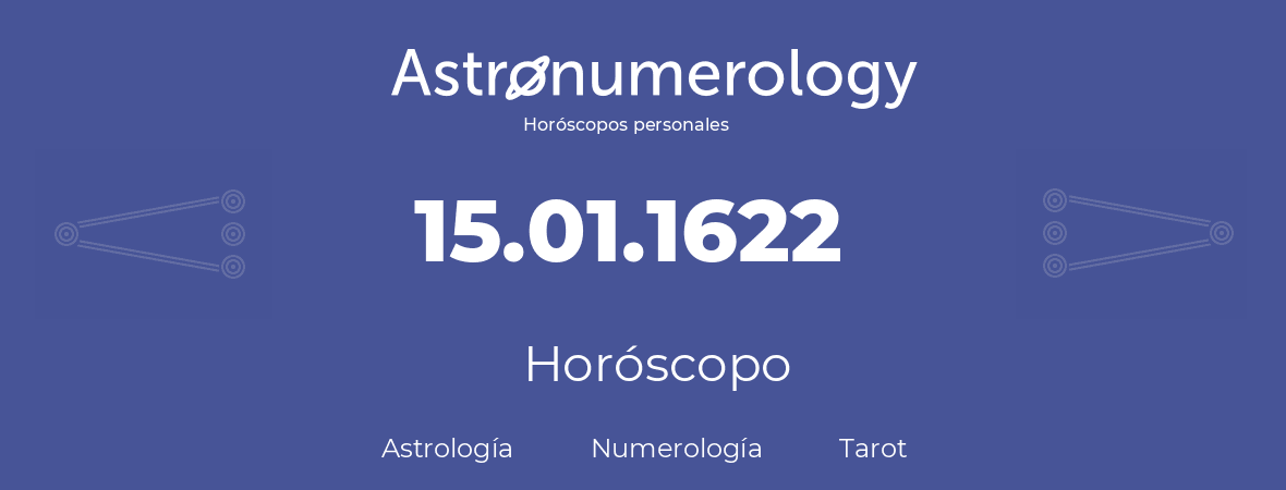 Fecha de nacimiento 15.01.1622 (15 de Enero de 1622). Horóscopo.