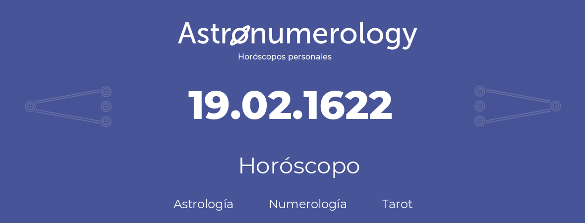 Fecha de nacimiento 19.02.1622 (19 de Febrero de 1622). Horóscopo.