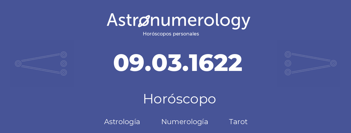 Fecha de nacimiento 09.03.1622 (9 de Marzo de 1622). Horóscopo.