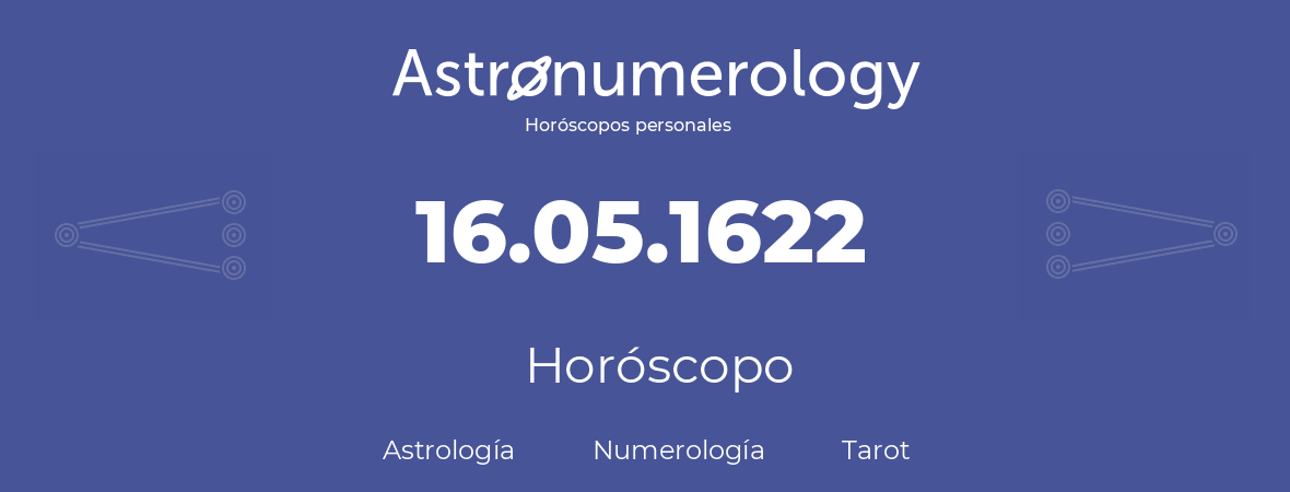 Fecha de nacimiento 16.05.1622 (16 de Mayo de 1622). Horóscopo.