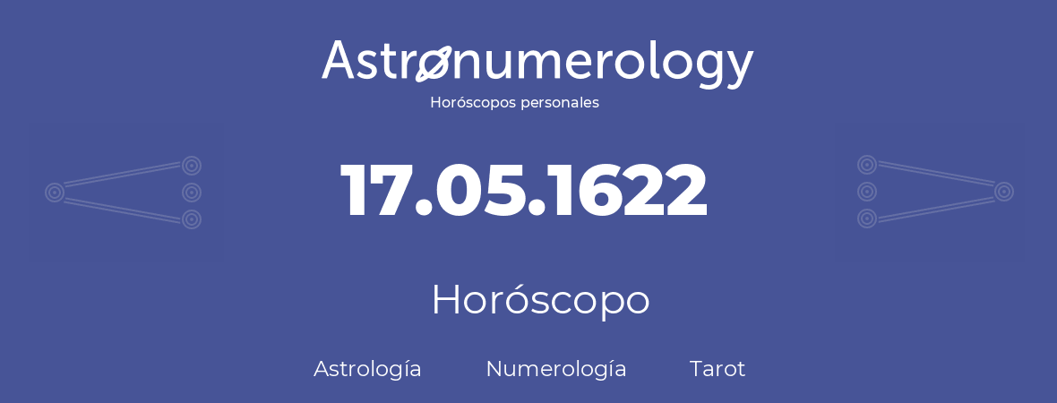 Fecha de nacimiento 17.05.1622 (17 de Mayo de 1622). Horóscopo.