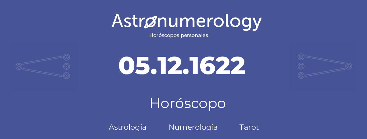 Fecha de nacimiento 05.12.1622 (5 de Diciembre de 1622). Horóscopo.