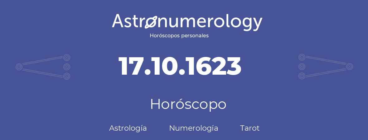Fecha de nacimiento 17.10.1623 (17 de Octubre de 1623). Horóscopo.