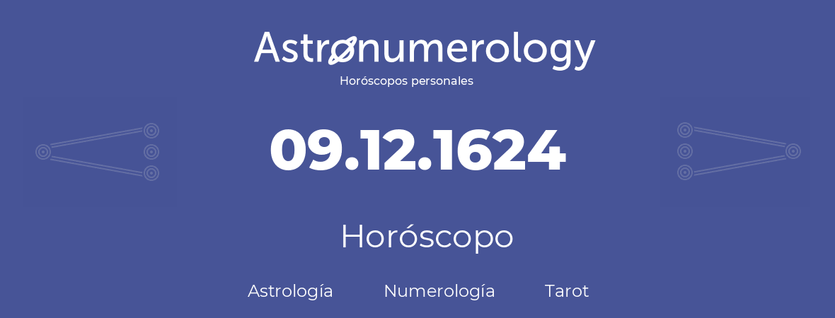 Fecha de nacimiento 09.12.1624 (9 de Diciembre de 1624). Horóscopo.