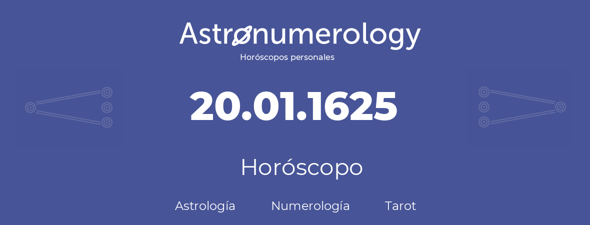 Fecha de nacimiento 20.01.1625 (20 de Enero de 1625). Horóscopo.