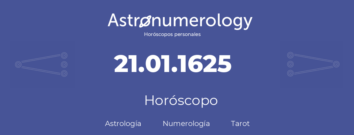 Fecha de nacimiento 21.01.1625 (21 de Enero de 1625). Horóscopo.