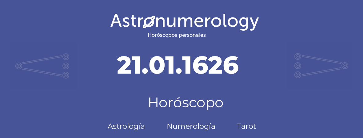 Fecha de nacimiento 21.01.1626 (21 de Enero de 1626). Horóscopo.