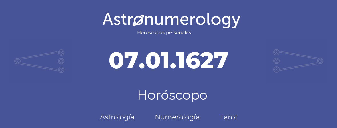 Fecha de nacimiento 07.01.1627 (7 de Enero de 1627). Horóscopo.