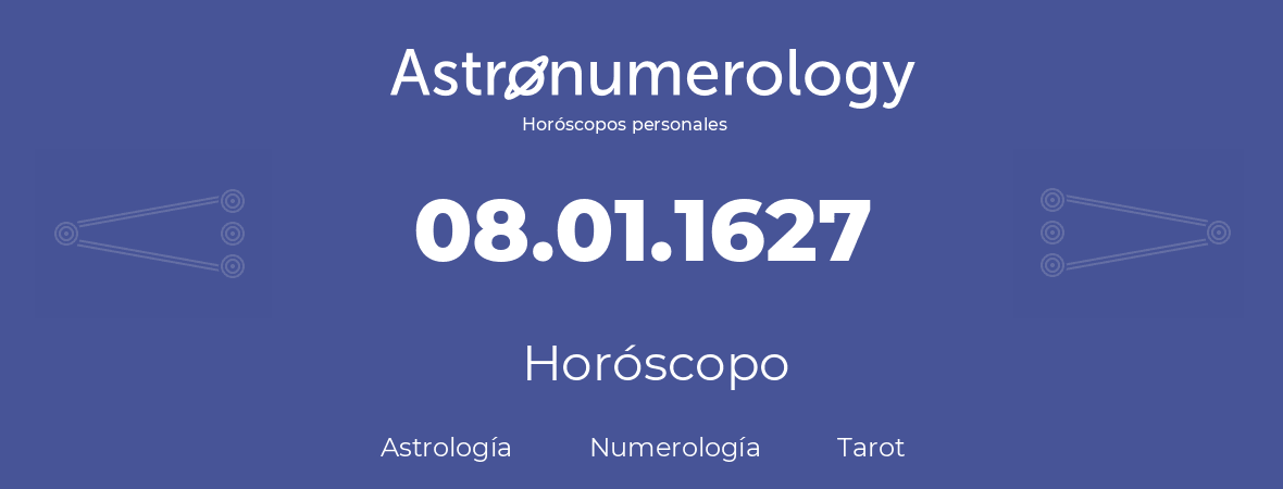 Fecha de nacimiento 08.01.1627 (08 de Enero de 1627). Horóscopo.