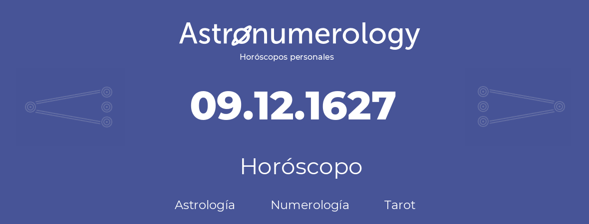 Fecha de nacimiento 09.12.1627 (9 de Diciembre de 1627). Horóscopo.