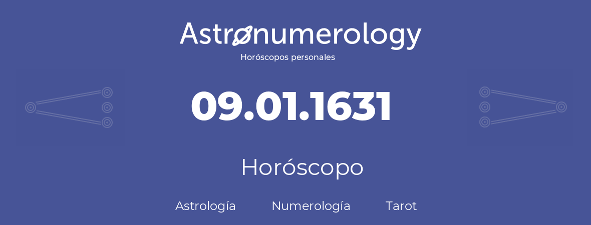 Fecha de nacimiento 09.01.1631 (9 de Enero de 1631). Horóscopo.