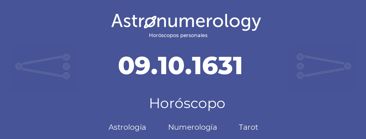 Fecha de nacimiento 09.10.1631 (09 de Octubre de 1631). Horóscopo.