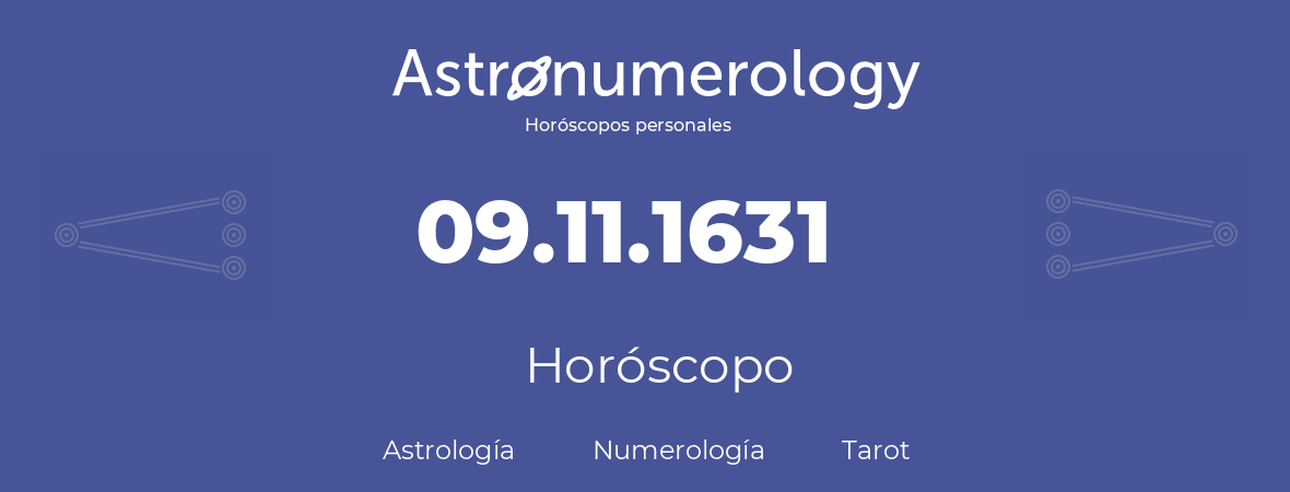 Fecha de nacimiento 09.11.1631 (09 de Noviembre de 1631). Horóscopo.