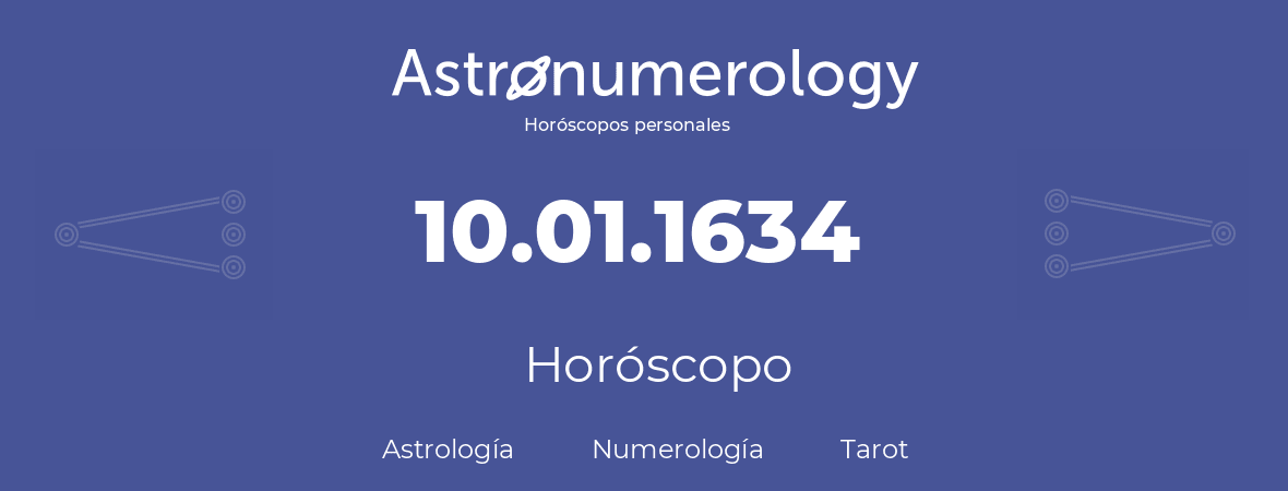 Fecha de nacimiento 10.01.1634 (10 de Enero de 1634). Horóscopo.