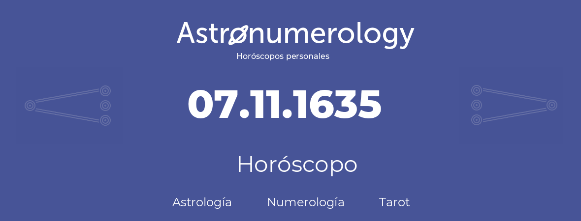 Fecha de nacimiento 07.11.1635 (07 de Noviembre de 1635). Horóscopo.