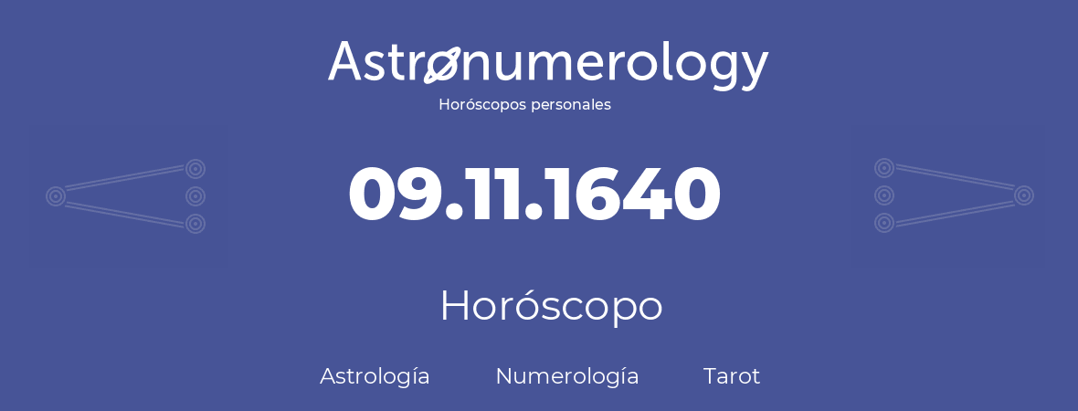 Fecha de nacimiento 09.11.1640 (09 de Noviembre de 1640). Horóscopo.