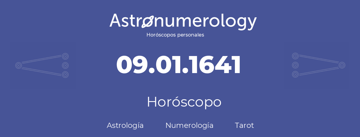Fecha de nacimiento 09.01.1641 (9 de Enero de 1641). Horóscopo.
