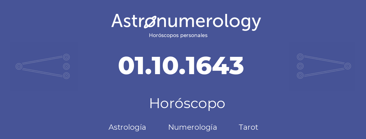 Fecha de nacimiento 01.10.1643 (01 de Octubre de 1643). Horóscopo.