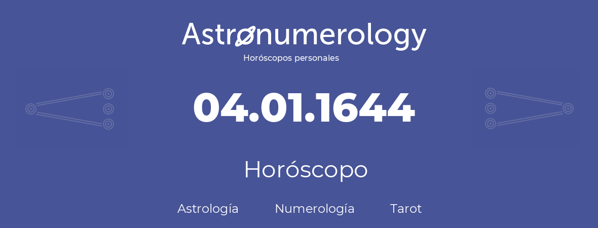 Fecha de nacimiento 04.01.1644 (4 de Enero de 1644). Horóscopo.