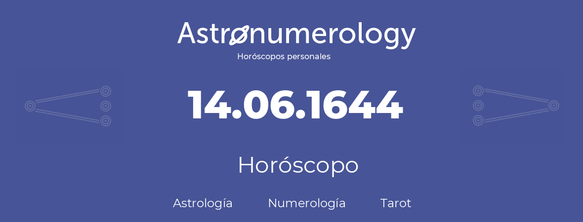 Fecha de nacimiento 14.06.1644 (14 de Junio de 1644). Horóscopo.