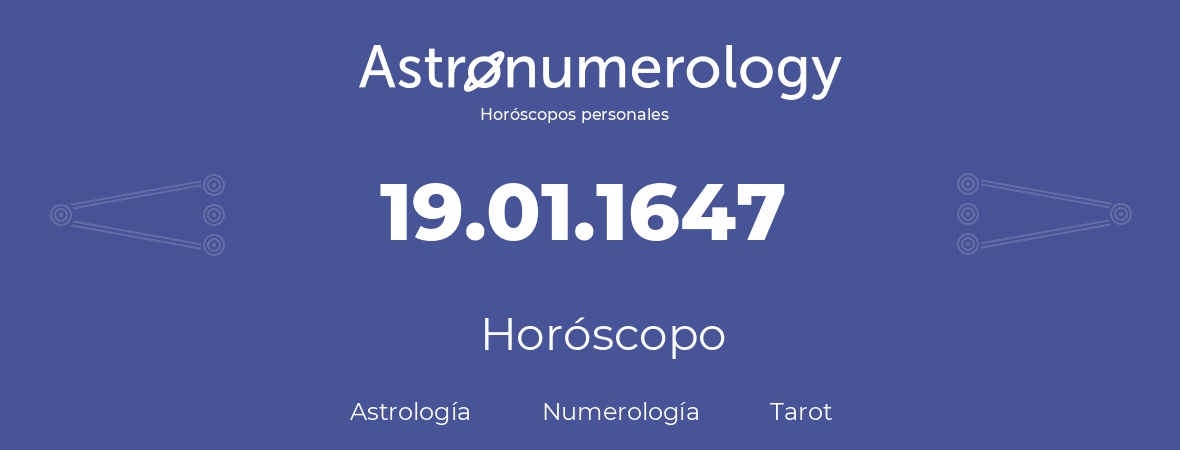 Fecha de nacimiento 19.01.1647 (19 de Enero de 1647). Horóscopo.
