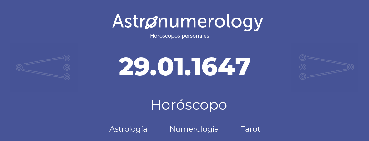 Fecha de nacimiento 29.01.1647 (29 de Enero de 1647). Horóscopo.