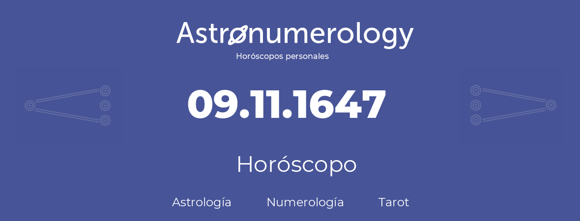 Fecha de nacimiento 09.11.1647 (9 de Noviembre de 1647). Horóscopo.