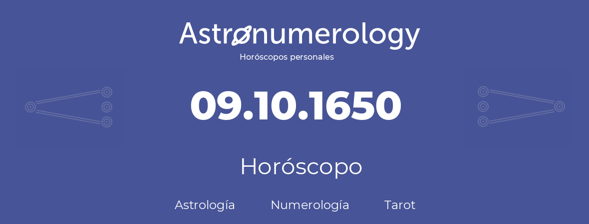 Fecha de nacimiento 09.10.1650 (09 de Octubre de 1650). Horóscopo.