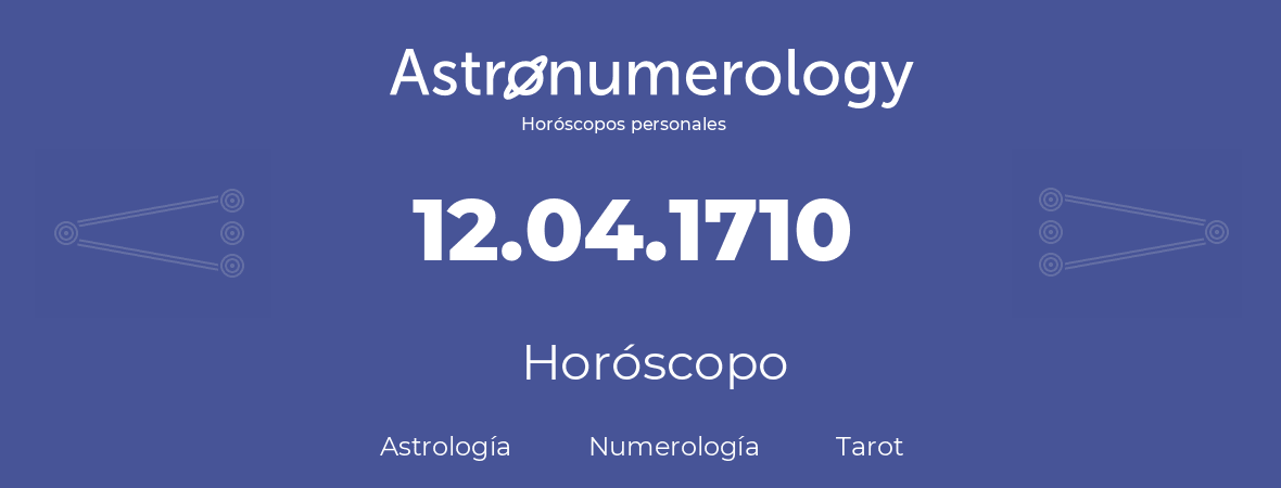 Fecha de nacimiento 12.04.1710 (12 de Abril de 1710). Horóscopo.