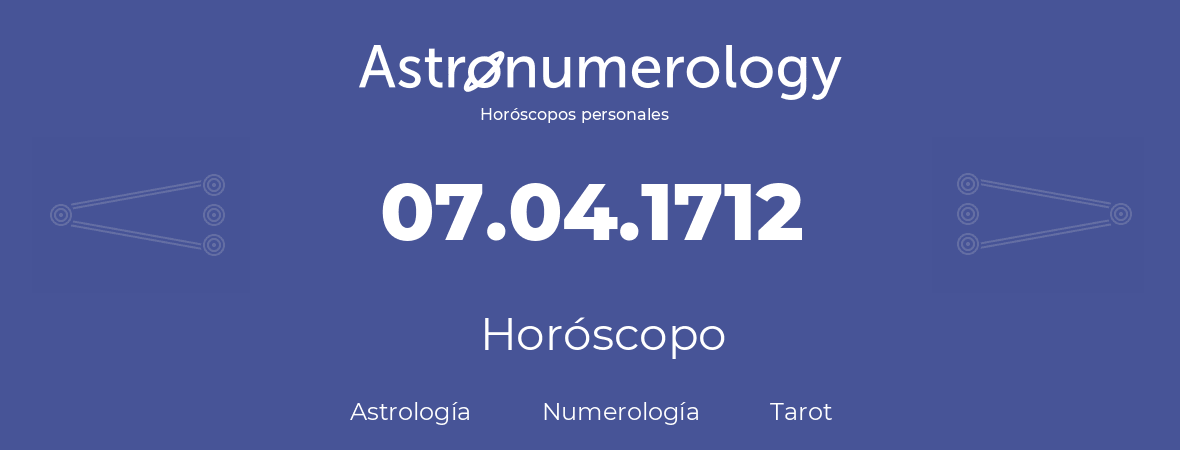 Fecha de nacimiento 07.04.1712 (07 de Abril de 1712). Horóscopo.