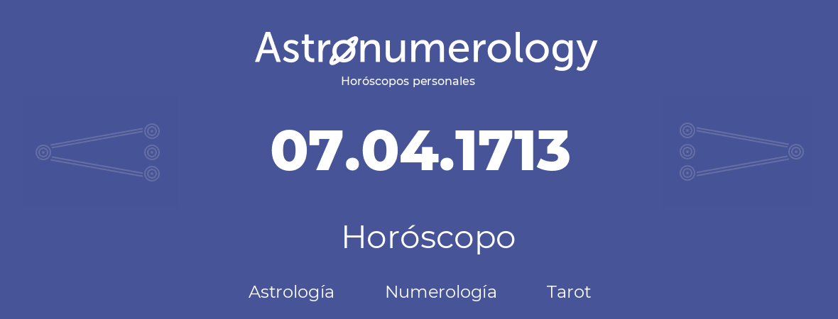 Fecha de nacimiento 07.04.1713 (7 de Abril de 1713). Horóscopo.