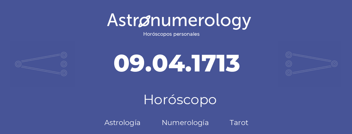 Fecha de nacimiento 09.04.1713 (09 de Abril de 1713). Horóscopo.