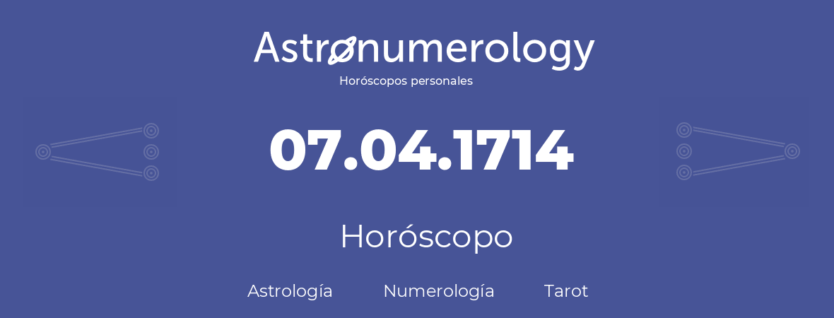 Fecha de nacimiento 07.04.1714 (07 de Abril de 1714). Horóscopo.