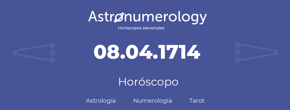 Fecha de nacimiento 08.04.1714 (8 de Abril de 1714). Horóscopo.