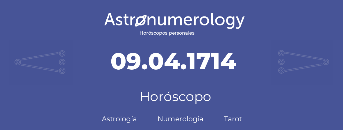 Fecha de nacimiento 09.04.1714 (9 de Abril de 1714). Horóscopo.