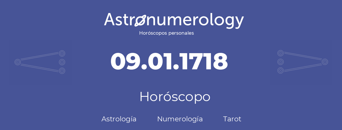 Fecha de nacimiento 09.01.1718 (9 de Enero de 1718). Horóscopo.