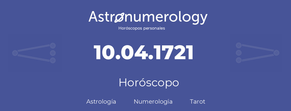 Fecha de nacimiento 10.04.1721 (10 de Abril de 1721). Horóscopo.