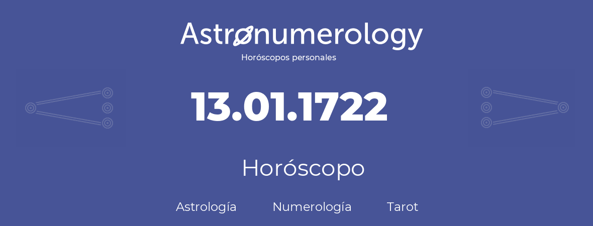 Fecha de nacimiento 13.01.1722 (13 de Enero de 1722). Horóscopo.