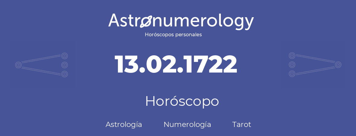 Fecha de nacimiento 13.02.1722 (13 de Febrero de 1722). Horóscopo.