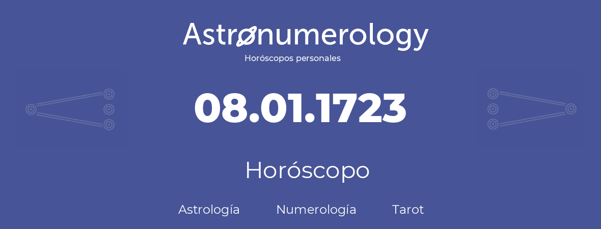 Fecha de nacimiento 08.01.1723 (08 de Enero de 1723). Horóscopo.