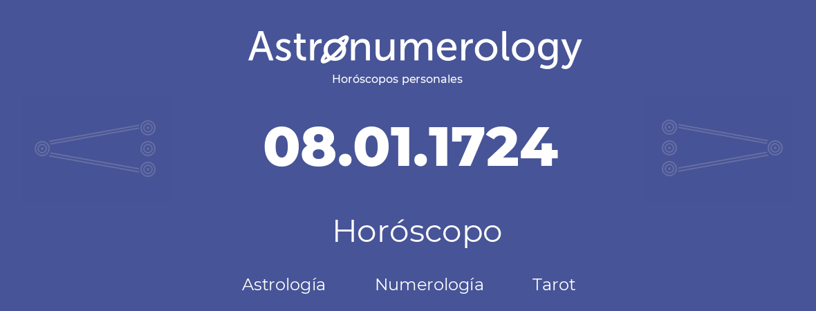 Fecha de nacimiento 08.01.1724 (08 de Enero de 1724). Horóscopo.