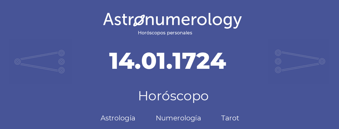 Fecha de nacimiento 14.01.1724 (14 de Enero de 1724). Horóscopo.